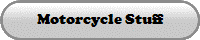 Motorcycle Stuff