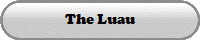 The Luau
