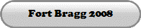 Fort Bragg 2008